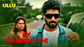 Watch Ek Haseena Thi Episode 1 ULLU Web Series