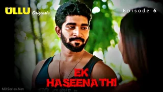 Watch Ek Haseena Thi Episode 6 ULLU Web Series