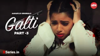 Watch Galti Episode 3 Aahaflix Web Series