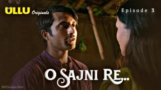 Watch O Sajni Re Episode 3 ULLU Web Series