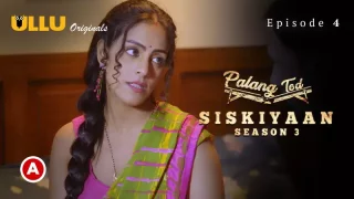 Watch Siskiyaan Season 3 Episode 4 ULLU Web Series