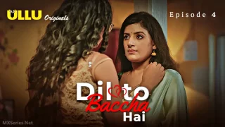 Watch Dil To Baccha Hai Episode 4 ULLU Web Series