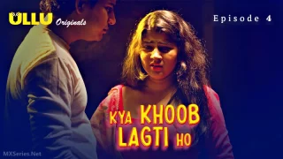 Watch Kya Khoob Lagti Ho Episode 4 ULLU Web Series