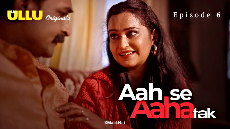 Aah Se Aaha Tak Episode 6  ULLU Hot Web Series