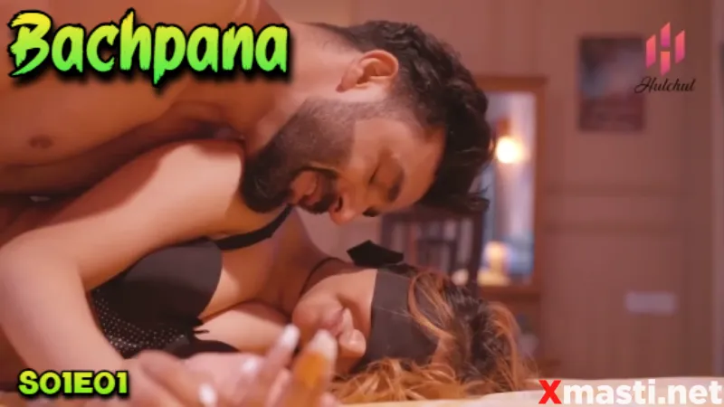 Bachpana Episode 1  Hulchul Hot Web Series