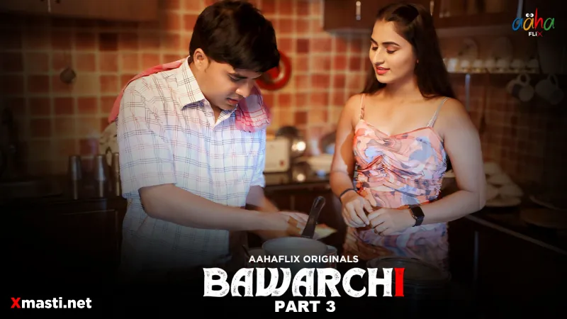 Bawarchi Episode 3  AahaFlix Hot Web Series