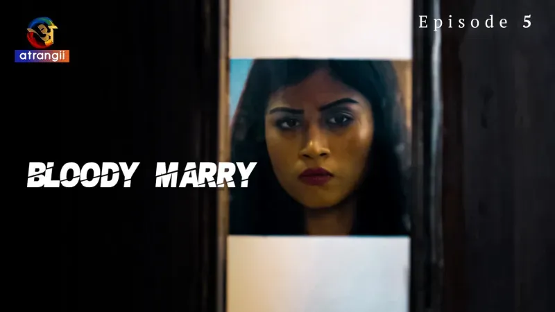 Bloody Marry Episode 5  Atrangii Hot Web Series