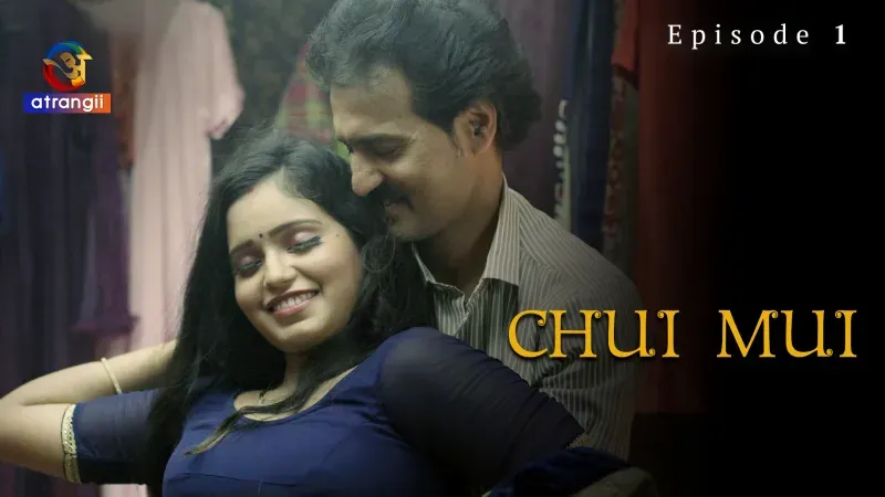 Chui Mui Episode 1  Atrangii Hot Web Series