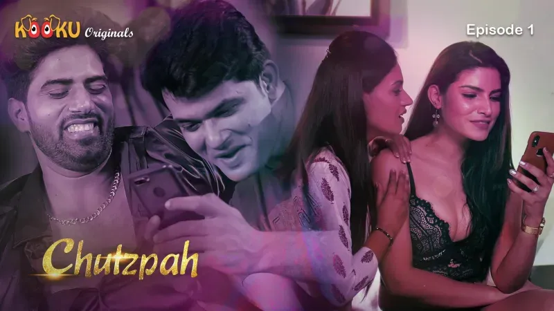 ChutzPah Episode 1  Kooku Hot Web Series