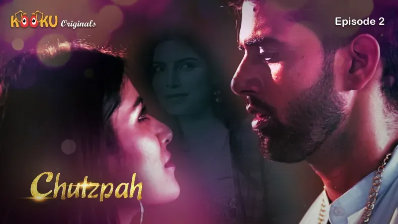 ChutzPah Episode 2  Kooku Hot Web Series