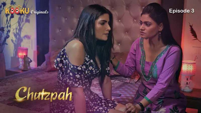 ChutzPah Episode 3  Kooku Hot Web Series