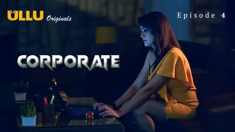 Corporate Episode 4  ULLU Hot Web Series