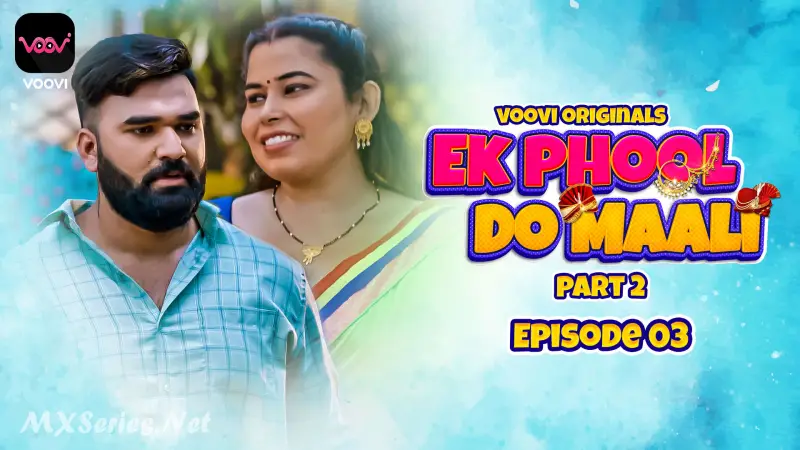 Ek Phool Do Maali Episode 3  VOOVI Hot Web Series