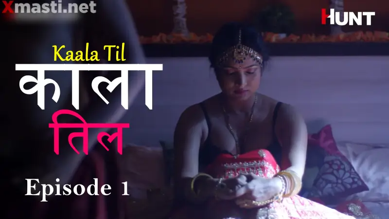 Kaala Til Episode 1  Hunt Hot Web Series