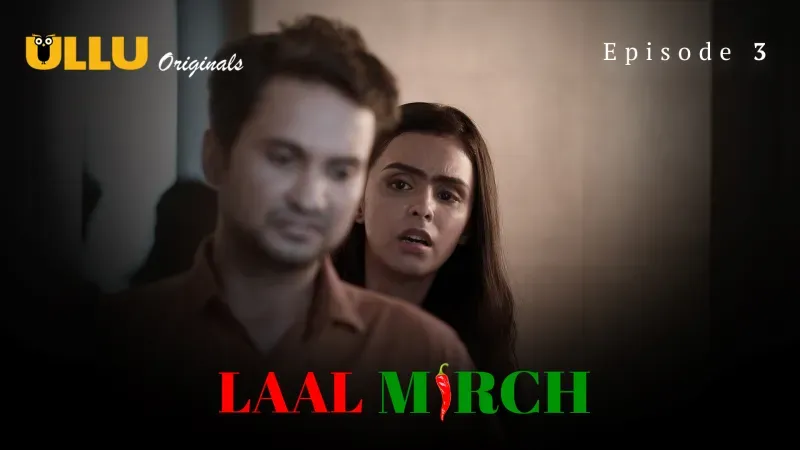 Laal Mirch Episode 3  ULLU Hot Web Series