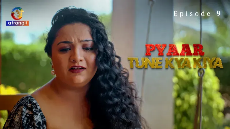 Pyaar Tune Kya Kiya Episode 9  Atrangii Hot Web Series