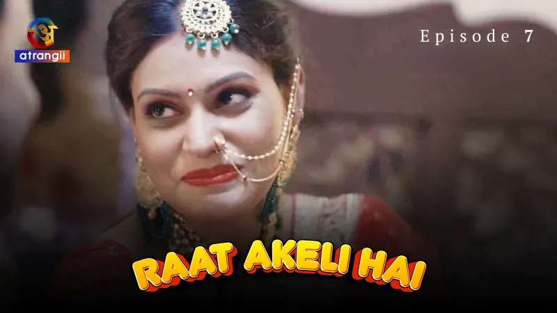 Raat Akeli Hai Episode 7  Atrangii Hot Web Series