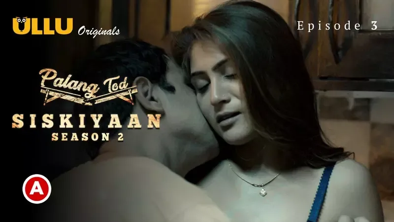 Siskiyaan Season 2 Episode 2  ULLU Hot Web Series