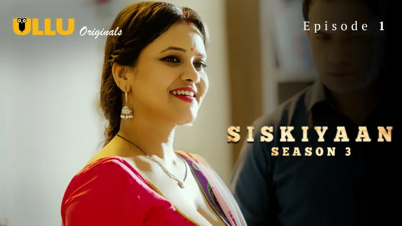 Siskiyaan Season 3 Episode 1  ULLU Hot Web Series