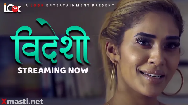 Videshi  Look Entertainment Hot Web Series