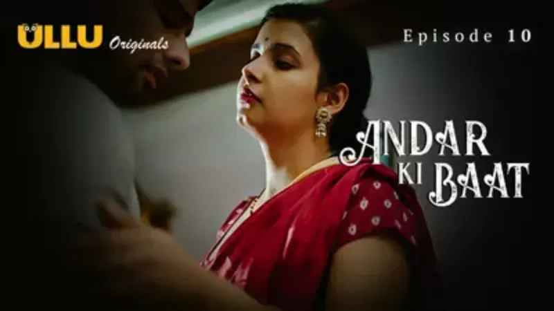 Andar Ki Baat Episode 10  ULLU Hot Web Series