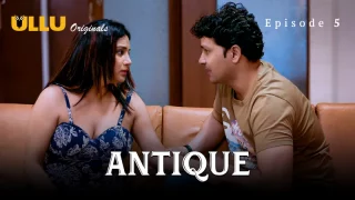Antique Episode 5  ULLU Hot Web Series