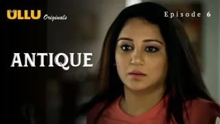 Antique Episode 6  ULLU Hot Web Series