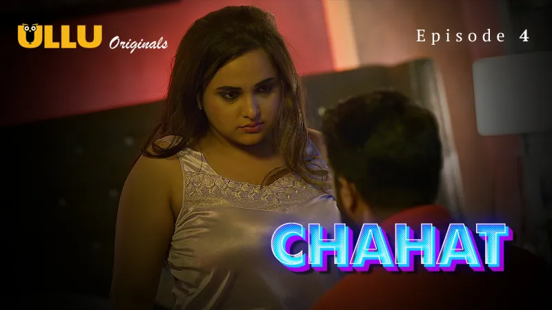 Chahat Episode 4  ULLU Hot Web Series