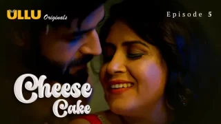 Cheese Cake Episode 5  ULLU Hot Web Series