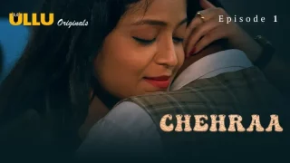 Chehraa Episode 1  ULLU Hot Web Series