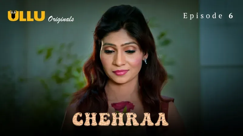 Chehraa Episode 6  ULLU Hot Web Series