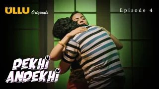 Dekhi Andekhi Episode 4  ULLU Hot Web Series