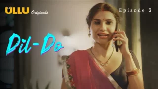Dil Do Episode 3  ULLU Hot Web Series