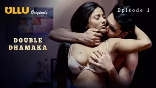 Double Dhamaka Episode 1  ULLU Hot Web Series