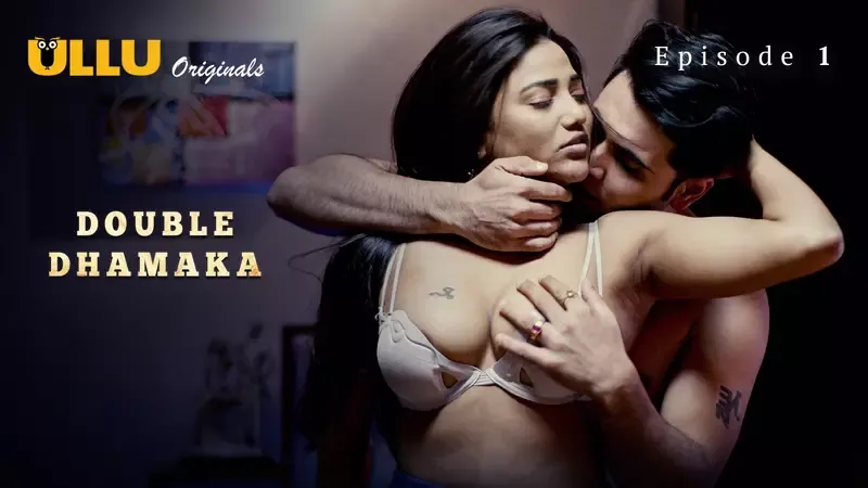 Double Dhamaka Episode 1  ULLU Hot Web Series