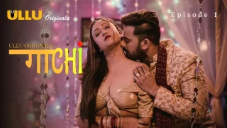 Gaachi Episode 1 ULLU Hot Web Series