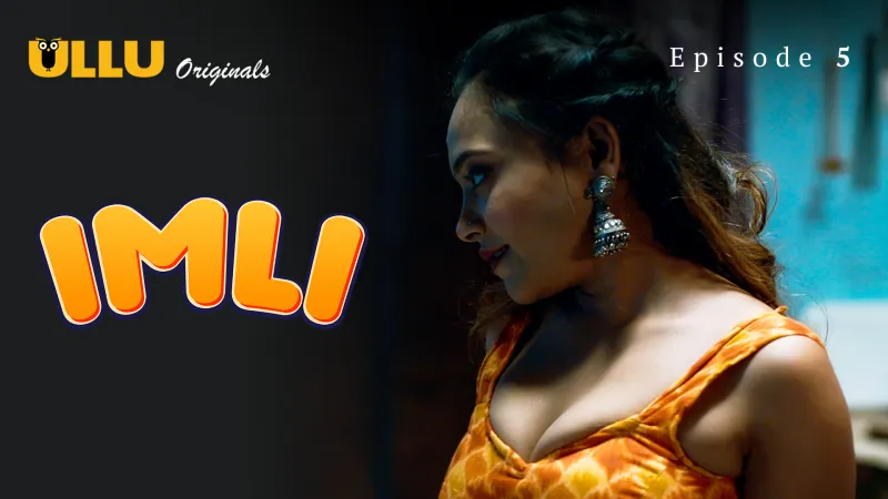 Imli Episode 5  ULLU Hot Web Series