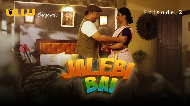 Jalebi Bai Episode 2  ULLU Hot Web Series