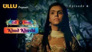 Khud Khushi Episode 6  ULLU Hot Web Series