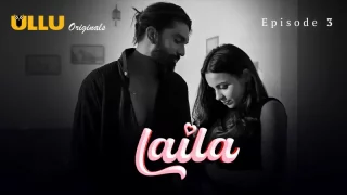Laila Episode 3  ULLU Hot Web Series