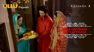 Maa Devrani Beti Jethani Episode 4  ULLU Hot Web Series