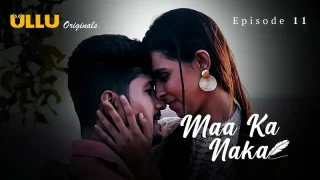 Maa Ka Naka Episode 11  ULLU Hot Web Series