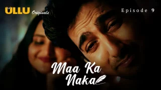 Maa Ka Naka Episode 9  ULLU Hot Web Series