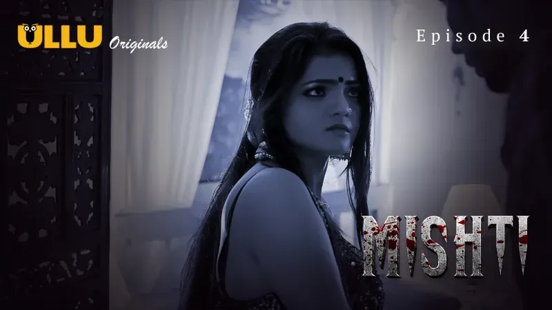 Mishti Episode 4  ULLU Hot Web Series