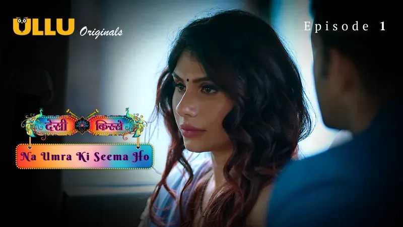 Na Umra Ki Seema Ho Episode 1  ULLU Hot Web Series