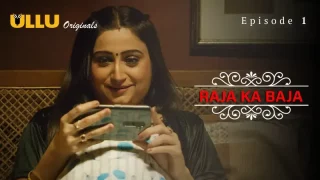 Raja Ka Baja Episode 1  ULLU Hot Web Series