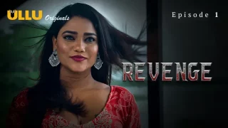 Revenge Episode 1  ULLU Hot Web Series
