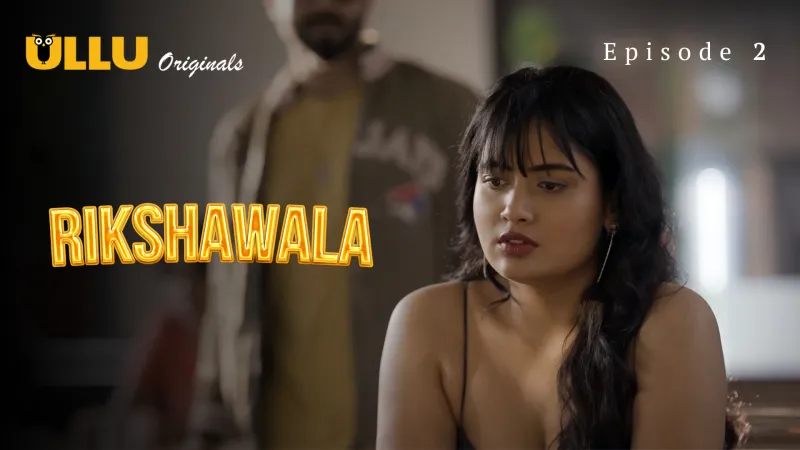 Rikshawala Episode 2  ULLU Hot Web Series