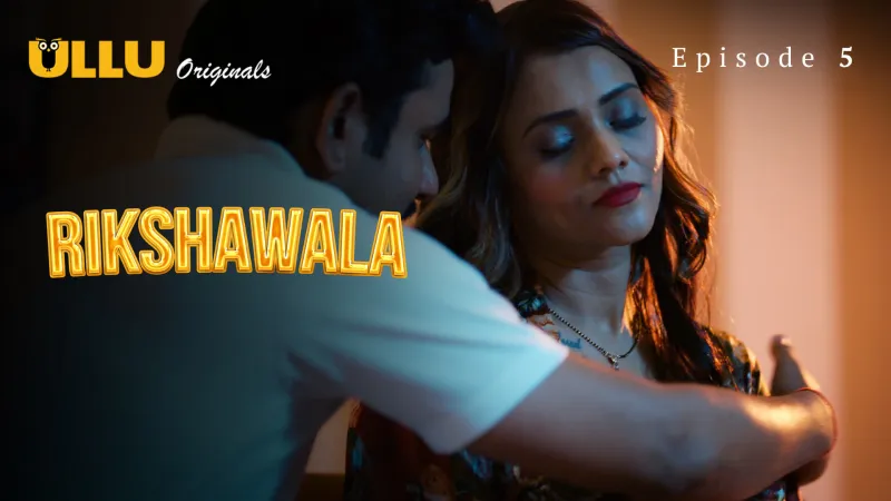 Rikshawala Episode 5  ULLU Hot Web Series