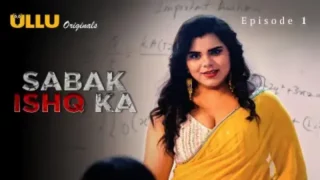 Sabak Ishq Ka Episode 1  ULLU Hot Web Series